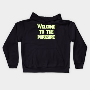 Welcome to the dorkside Kids Hoodie